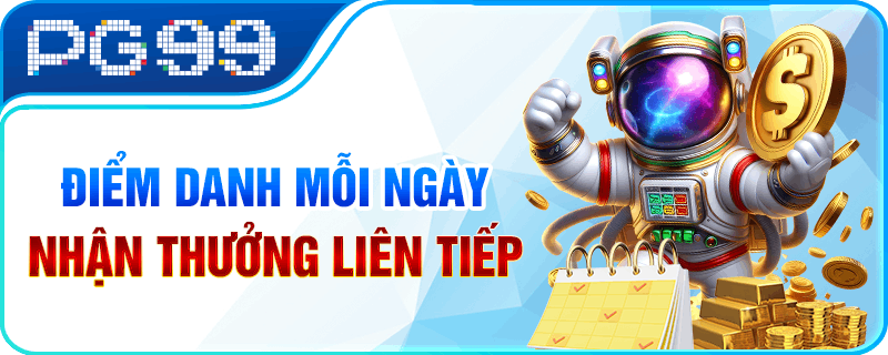 điểm danh mỗi ngày nhận thưởng liên tiếp