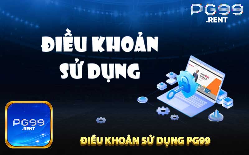 Điều khoản sử dụng dịch vụ PG99