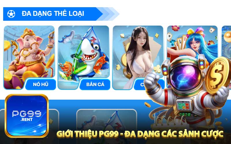 Giới thiệu PG99 các trò chơi cá cược hot tại nhà cái
