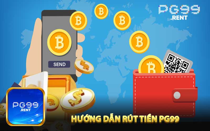 Hướng Dẫn Rút Tiền PG99