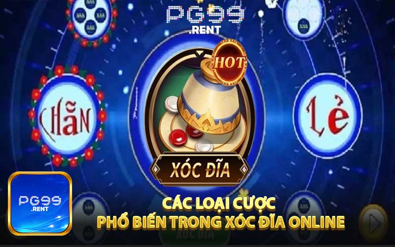 Các loại cược phổ biến trong Xóc đĩa online