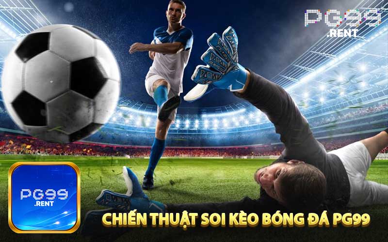 Chiến thuật soi kèo bóng đá PG99