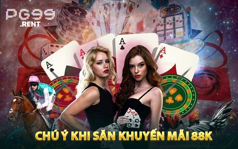 Những đều nên chú ý khi săn khuyến mãi 88k