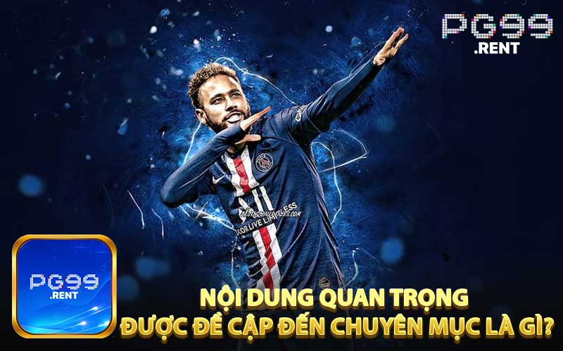 Nội dung quan trọng được đề cập đến chuyên mục là gì?