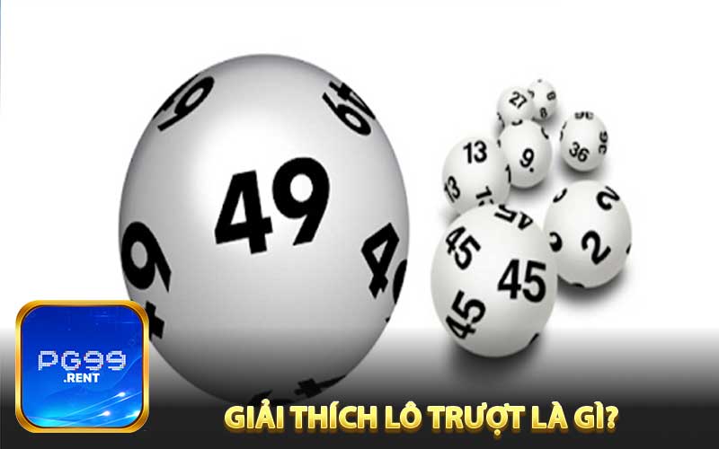 Lô trượt là gì?